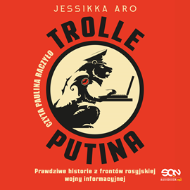 okładka Trolle Putina audiobook | MP3 | Jessikka Aro