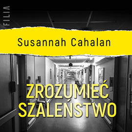 okładka Zrozumieć szaleństwo audiobook | MP3 | Susannah Cahalan