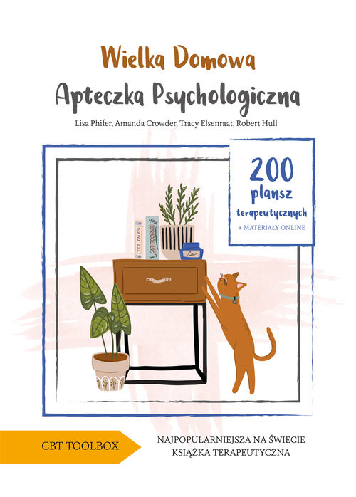 okładka Wielka domowa apteczka psychologiczna 200 plansz terapeutycznych książka | Phifer Lisa, Crowder Amanda, Elsenraat Tracy, Hull Robert