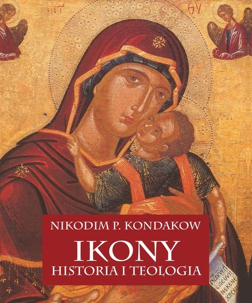 okładka Ikony Historia i teologia książka | Kondakow NikodimP.