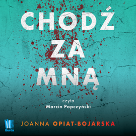 okładka Chodź za mnąaudiobook | MP3 | Joanna Opiat-Bojarska
