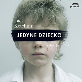 okładka Jedyne dziecko audiobook | MP3 | Ketchum Jack