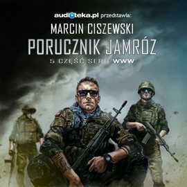 okładka Porucznik Jamróz audiobook | MP3 | Marcin Ciszewski