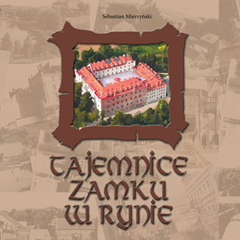 okładka Tajemnice zamku w Rynieaudiobook | MP3 | Mierzyński Sebastian