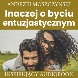 okładka Inaczej o byciu entuzjastycznymaudiobook | MP3 | Andrzej Moszczyński