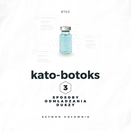 okładka Kato-botoks. Trzy sposoby odmładzania duszy audiobook | MP3 | Szymon Hołownia