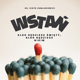 okładka Wstań! audiobook | MP3 | ks. Piotr Pawlukiewicz