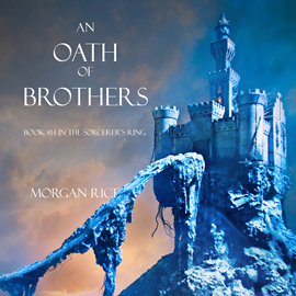 okładka An Oath of Brothers (Book Fourteen in the Sorcerer's Ring)audiobook | MP3 | Rice Morgan
