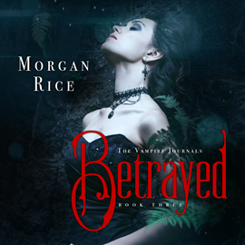 okładka Betrayed (Book Three in the Vampire Journals)audiobook | MP3 | Rice Morgan