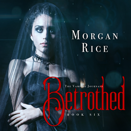 okładka Betrothed (Book Six in the Vampire Journals) audiobook | MP3 | Rice Morgan