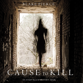 okładka Cause to Kill (An Avery Black Mystery - Book 1) audiobook | MP3 | Pierce Blake