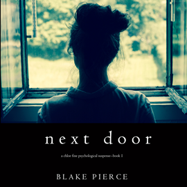 Next Door (A Chloe Fine Psychological Suspense Mystery - Book 1)
