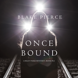 Once Bound (A Riley Paige Mystery - Book 12)