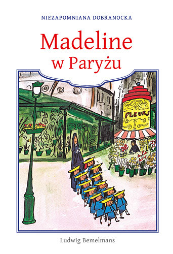 okładka Madeline w Paryżu książka | Ludwig Bemelmans