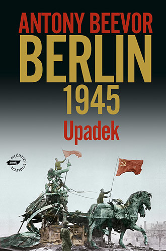 okładka Berlin 1945. Upadek książka | Antony Beevor