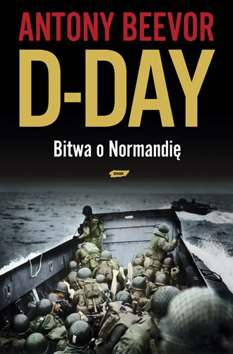 okładka D-Day. Bitwa o Normandię książka | Antony Beevor