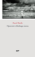 okładka Opowieści chłodnego morza książka | Paweł Huelle
