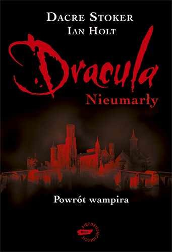 okładka Dracula: Nieumarły książka | Dacre Stoker, Ian Holt