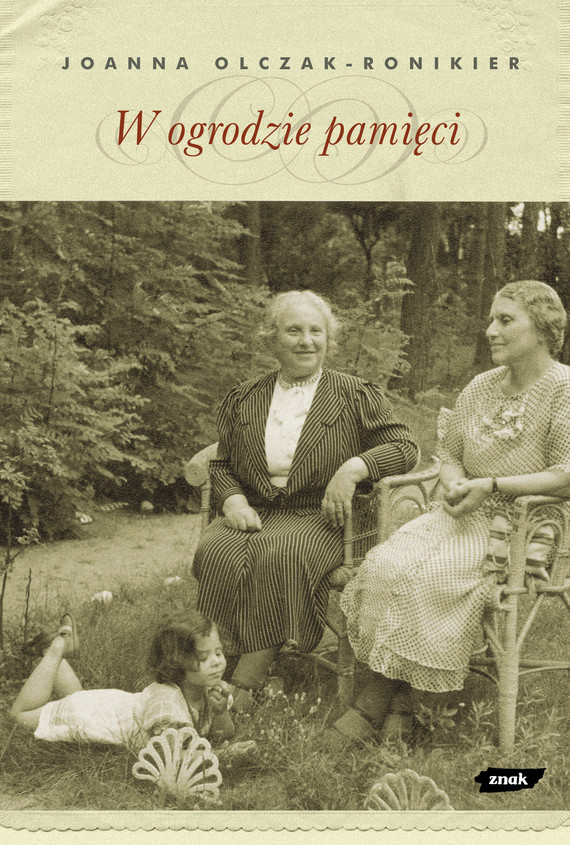 okładka W ogrodzie pamięci książka | Joanna Olczak-Ronikier