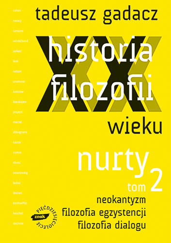 okładka Historia filozofii XX wieku. Nurty. Tom 2książka |  | Tadeusz Gadacz