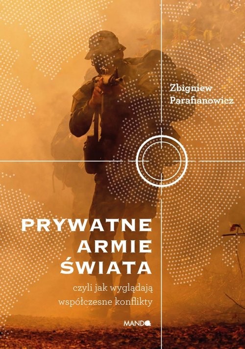 okładka Prywatne armie świata książka | Zbigniew Parafianowicz
