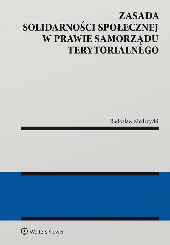 okładka Zasada solidarności społecznej w prawie samorządu terytorialnego (pdf)ebook | pdf | Radosław Mędrzycki