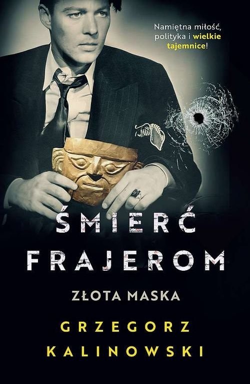 okładka Śmierć frajerom Złota maska książka | Grzegorz Kalinowski