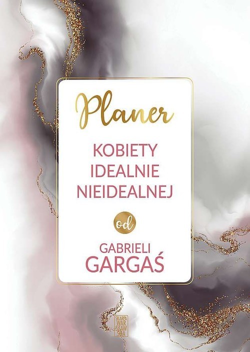 okładka Planer Kobiety idealnie idealnej od Gabrieli Gargaś książka | Gabriela Gargaś