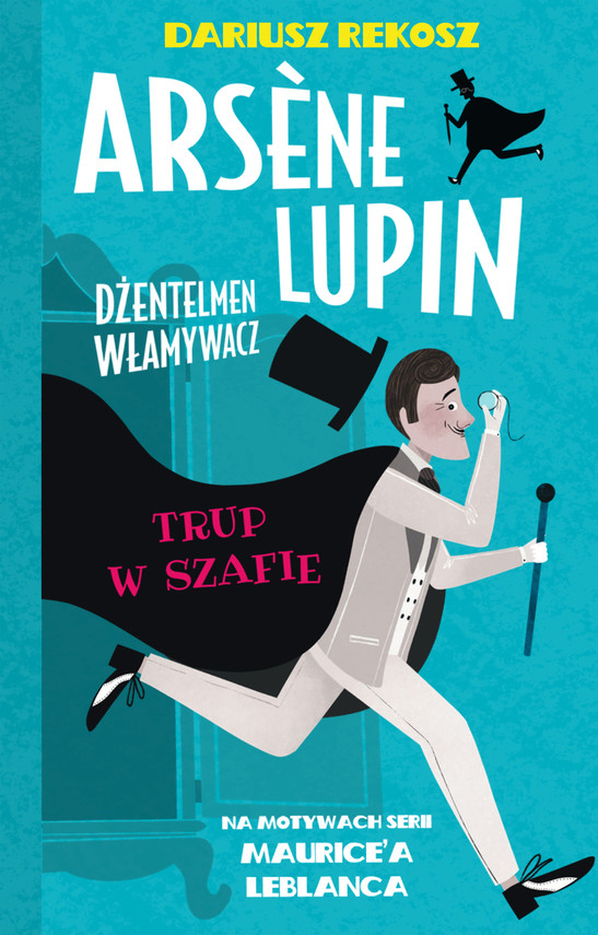 okładka Arsene Lupin – dżentelmen włamywacz. Tom 7. Trup w szafieebook | epub, mobi | Dariusz Rekosz, Maurice Leblanc