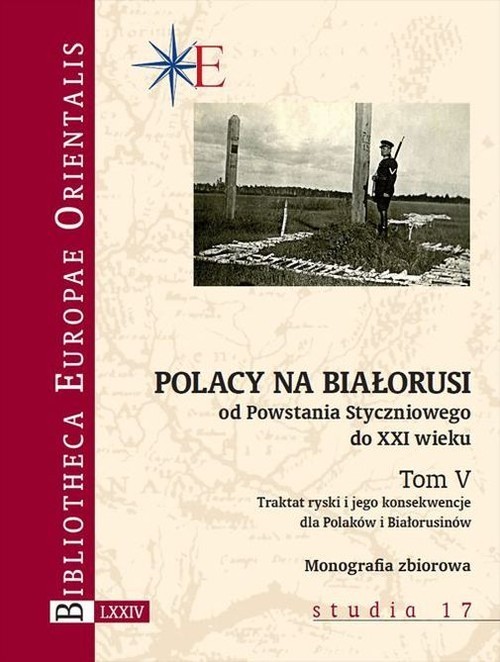 okładka Polacy na Białorusi od Powstania Styczniowego do XXI wieku Tom V Traktat ryski i jego konsekwencje dla Polaków i Białorusinówksiążka |  | 