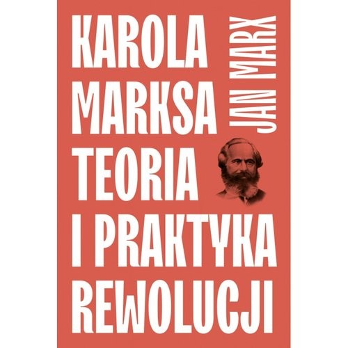 okładka Karola Marksa teoria i praktyka rewolucji MKksiążka |  | Jan Marx