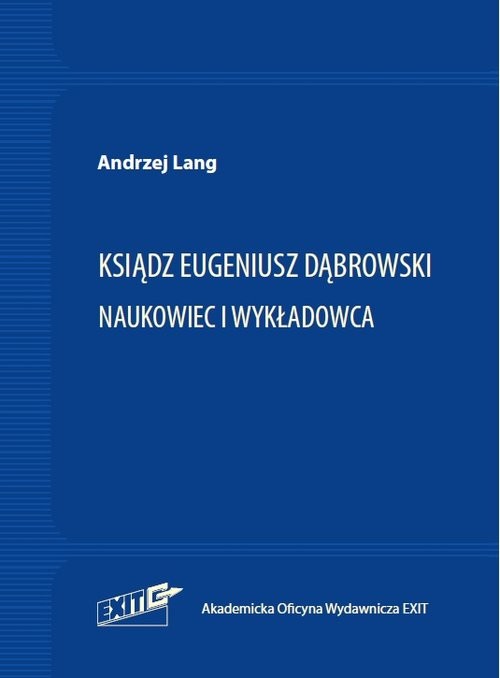 okładka Ksiądz Eugeniusz Dąbrowski Naukowiec i wykładowca książka | Andrzej Lang