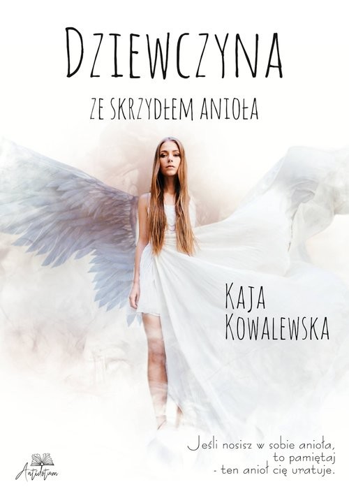 okładka Dziewczyna ze skrzydłem anioła / Chaos Artistic Laboratoriesksiążka |  | Kaja Kowalewska