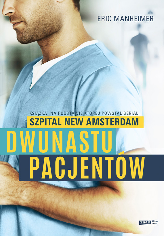 okładka Dwunastu pacjentów. Książka, na podstawie której powstał serial "Szpital New Amsterdam" ebook | epub, mobi | Eric Manheimer