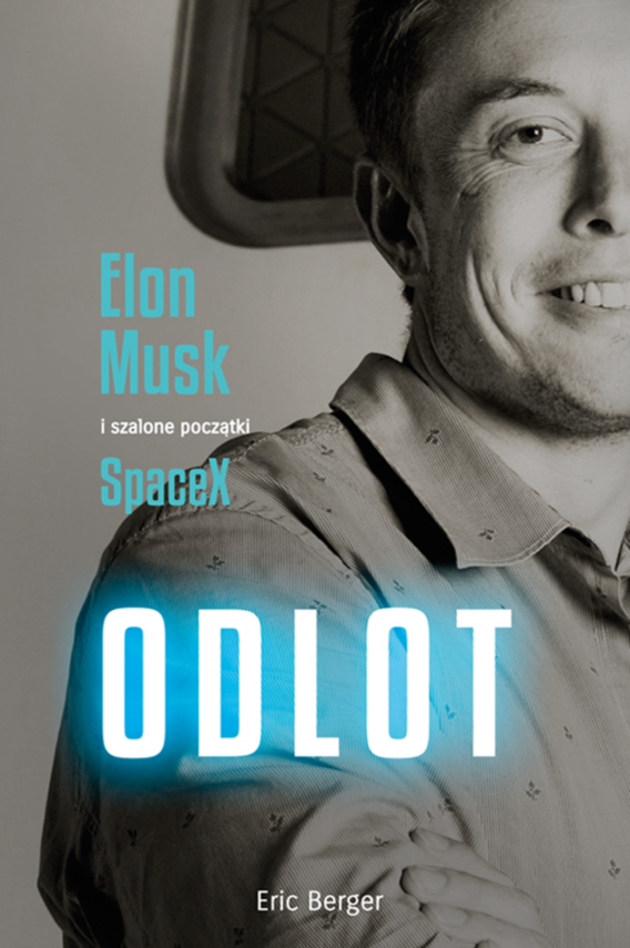 okładka Odlot. Elon Musk i szalone początki SpaceXebook | epub, mobi | Eric Berger
