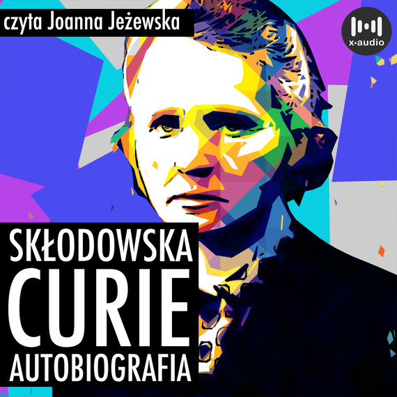 okładka Skłodowska-Curie. Autobiografiaaudiobook | MP3 | Maria Skłodowska-Curie