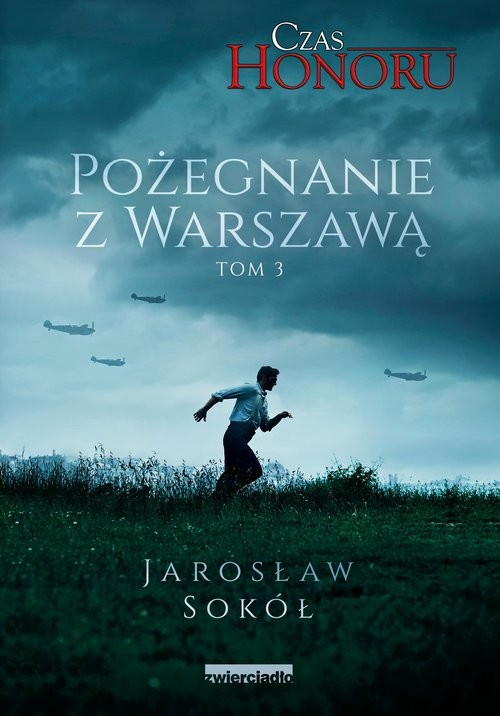 okładka Czas Honoru Tom 3 Pożegnanie z Warszawą książka | Jarosław Sokół