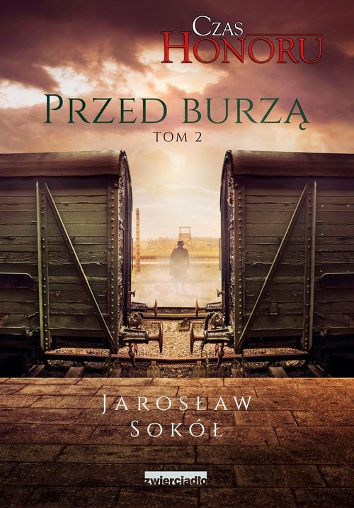 okładka Czas Honoru Tom 2 Przed Burzą książka | Jarosław Sokół