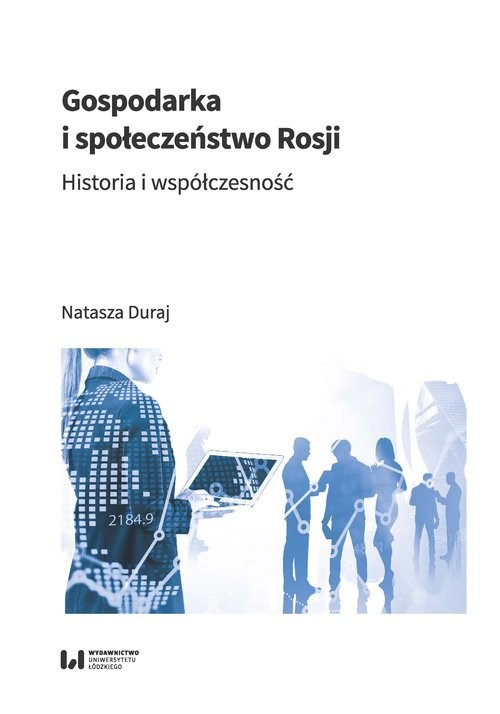 okładka Gospodarka i społeczeństwo Rosji Historia i współczesność książka | Natasza Duraj