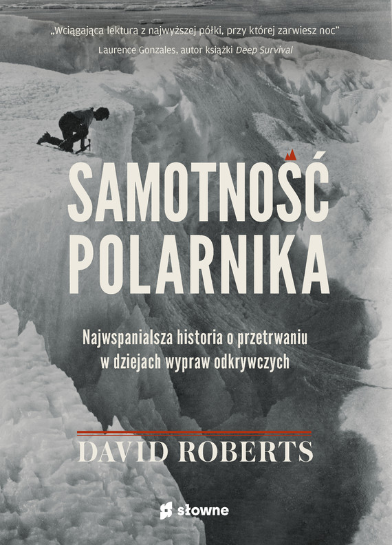 okładka Samotność polarnika. Najwspanialsza historia o przetrwaniu w dziejach wypraw odkrywczych ebook | epub, mobi | David Roberts