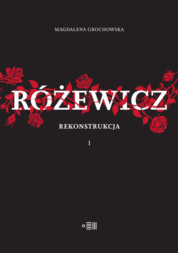 okładka Różewicz. Rekonstrukcja. T. 1 ebook | epub, mobi | Magdalena Grochowska