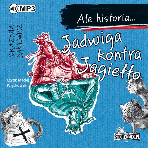 okładka Ale historia... Jadwiga kontra Jagiełło audiobook | MP3 | Grażyna Bąkiewicz