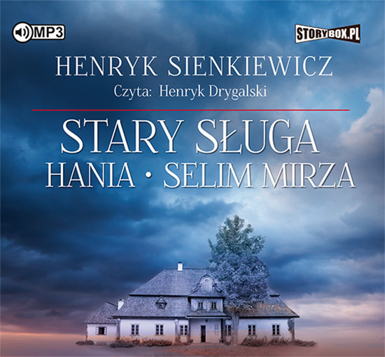okładka Stary sługa. Hania. Selim Mirza audiobook | MP3 | Henryk Sienkiewicz