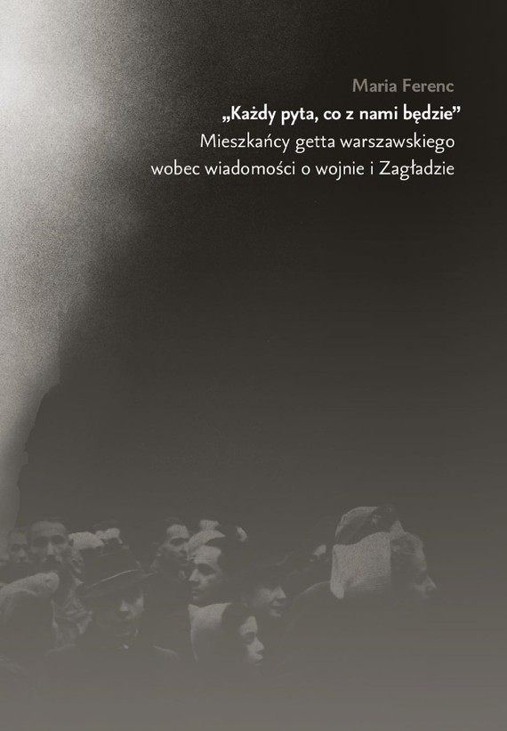 okładka "KAŻDY PYTA, CO Z NAMI BĘDZIE"ebook | epub, mobi, pdf | Maria Ferenc