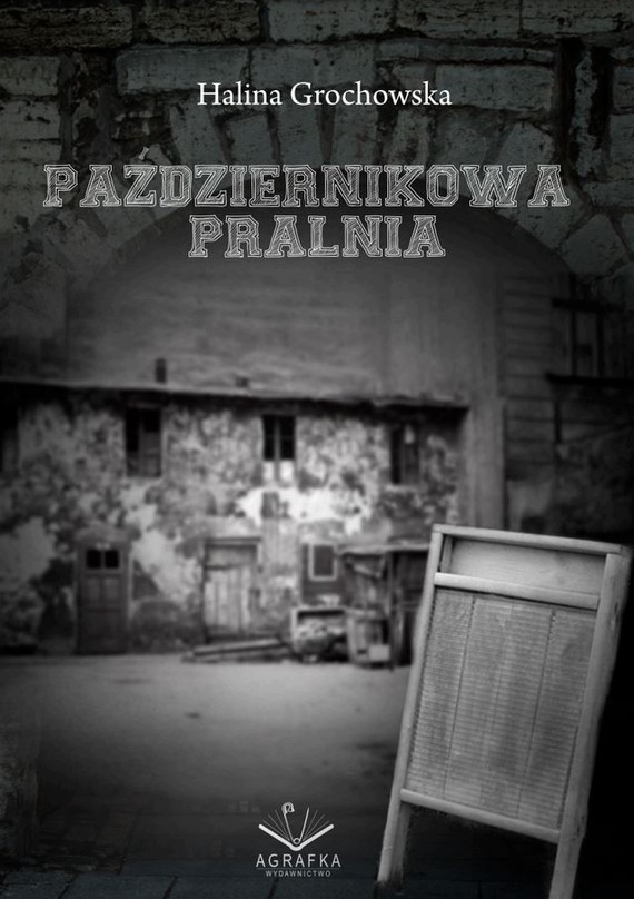 okładka Październikowa pralnia
książka |  | Halina Grochowska