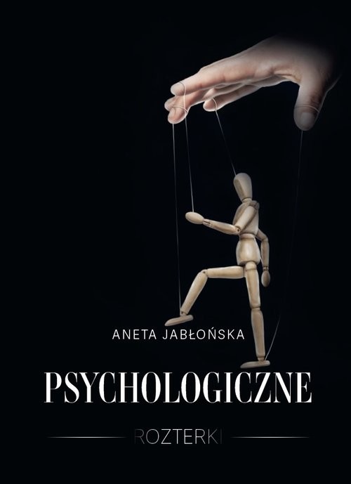 okładka Psychologiczne rozterkiksiążka |  | Aneta Jabłońska