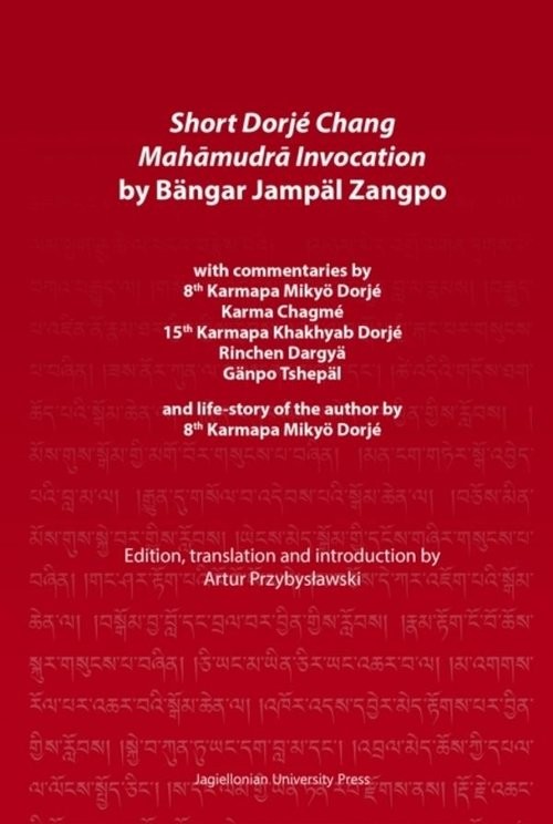okładka Short Dorjé Chang Mahamudra Invocation by Bängar Jampäl Zangpo with commetaries by 8th Karmapa Mikyö Dorjé, Karma Chagmé, 15th Karmapa Khakhyab Dorjé, Rinchen Dargksiążka |  | 