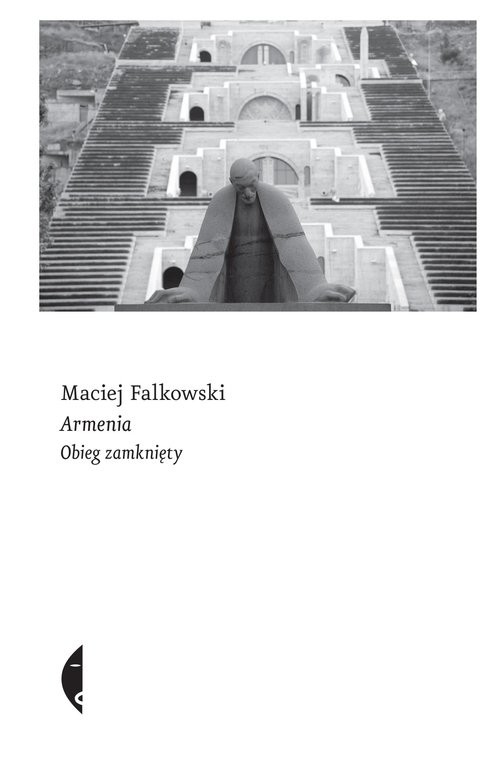 okładka Armenia Obieg zamknięty książka | Maciej Falkowski