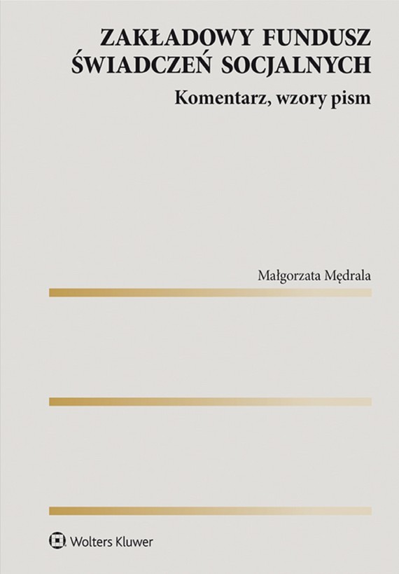 okładka Zakładowy fundusz świadczeń socjalnych. Komentarz, wzory pism (pdf)ebook | pdf | Małgorzata Mędrala