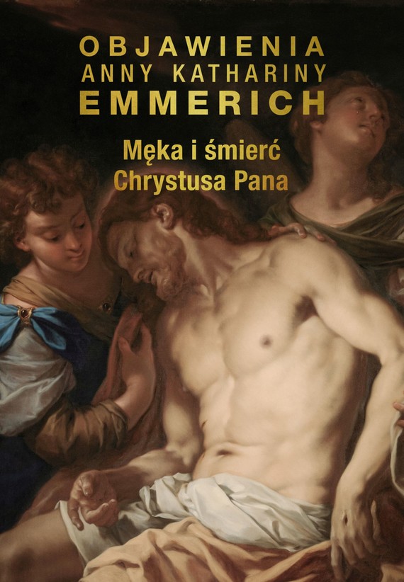 okładka Męka i śmierć Chrystusa Pana ebook | epub, mobi | Anna Katharina Emmerich